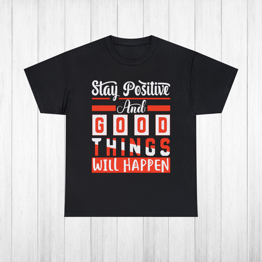 Stay Positive T-Shirt, Positivity Gift, Living Well Tee, Inspirational Gift